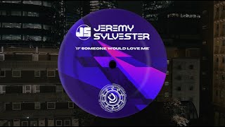 Jeremy Sylvester  If Someone Would Love Me Original Mix [upl. by Whallon]