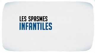 Les spasmes infantiles [upl. by Gambell]