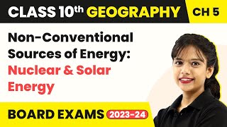 Class 10 SST Geography Ch 5 NonConventional Sources of EnergyNuclear amp Solar Energy 202223 [upl. by Enirual]