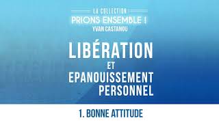 BONNE ATTITUDE  Prions ensemble  Pasteur Yvan CASTANOU [upl. by Ezra]