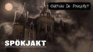 SPÖKJAKT  CHATEAU DE FOUGERET [upl. by Hevak]