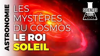 Les Mystères du Cosmos  Le Roi Soleil [upl. by Armat327]