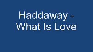 Haddaway What is Love  Lyrics [upl. by Wenonah]