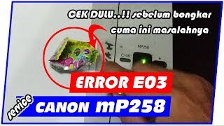 Cara Mengatasi Printer Canon mP258 error E03 [upl. by Otrepur188]