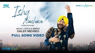 Ishq Nachave  Daler Mehndi  Official Full Song  Eros Now Music [upl. by Litha]