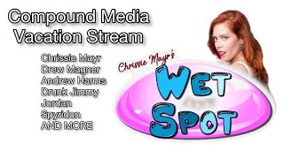 Chrissie Mayrs Wet Spot Vacation Stream Compound Media is Away Drew Jordan Jimmy Andrew [upl. by Llemart166]