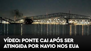 VÍDEO Momento em que ponte cai após ser atingida por navio em Maryland nos EUA [upl. by Mullins]