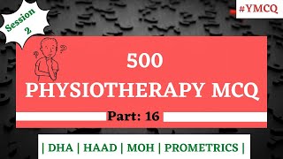 500 Physiotherapy MCQ for DHA  MOH HAAD  PROMETRIC Exam  Part 16 [upl. by Roxi]