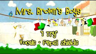 Mrs Browns Boys Unofficial Soundtrack  quotI Tryquot Series 2 Finale  2012 [upl. by Ogait]