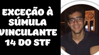 🔴Exceção à Súmula Vinculante 14 do STF🔴 [upl. by Perice660]