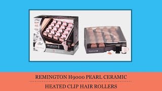 Remington H9000 Pearl Ceramic Heated Clip Hair Rollers Review [upl. by Acirretahs]