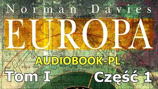 HISTORIA EUROPY  Audio po polsku Tom I  Cz1 [upl. by Sholom183]