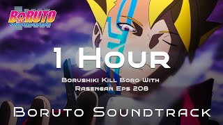 Borushiki Kill Boro With Rasengan Eps 208  1 Hour Channel Boruto Soundtrack [upl. by Adnalra]