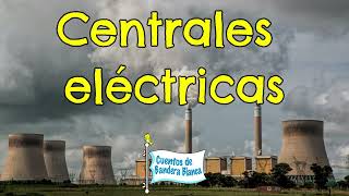 Centrales eléctricas De colores Cuentos de Bandera Blanca [upl. by Itoc]