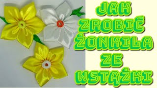 JAK ZROBIĆ ŻONKILA ZE WSTĄŻKI rękodzieło handmade HOW TO MAKE AN EASY KANZASHI RIBBON FLOWER DIY [upl. by Darill]