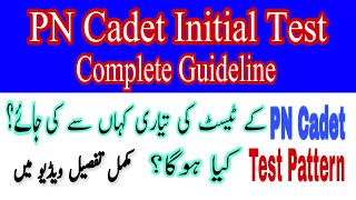 PN Cadet Initial Test Guideline  Pak Navy PN Cadet Initial Test Pattern amp Syllabus  PN Cadet [upl. by Eittol419]