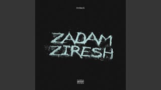 ZADAM ZIRESH [upl. by Serafina]