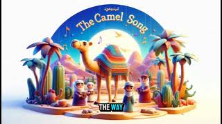 The Camel Song  Fun Desert Journey for Kids  Fun Cartoon Nursery Kids Song with Lyrics [upl. by Kersten]