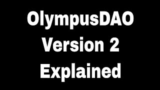 OlympusDAO Version 2 Updates Explained OHM V2 [upl. by Sugden]