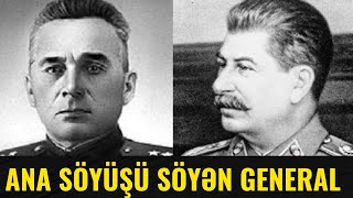 Stalin anasına söyən generalı necə öldürüb  ŞOK SƏS YAZISı [upl. by Gonsalve]