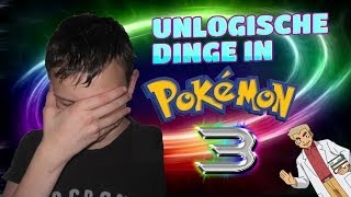 Unlogische Dinge in Pokemon 3 [upl. by Refanej753]