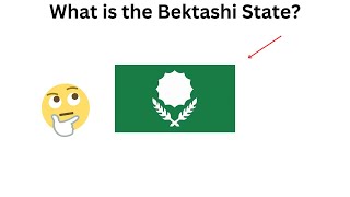 What is The Bektashi State [upl. by Eachelle]