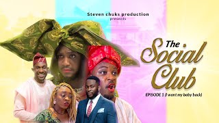 THE SOCIAL CLUB EP 1  MADAM GOLD  CALABAR CHIC  THERESA  CHISOM OGBU DAVID EYO  TAYE ARIMORO [upl. by Niko]