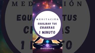 1 Minuto para Equilibrar tus Chakras shortmeditacion chakras [upl. by Ettenig698]