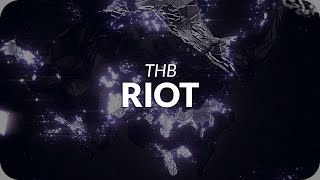 THB  Riot [upl. by Essyle]