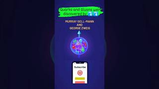 Quarks and Gluons were discovered by Murray GellMann and George Zweig 💥💥💥 shorts physics sub [upl. by Hamer942]