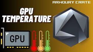 How to Check GPU Temperature in Armoury Crate [upl. by Doownelg104]