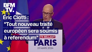 Éric Ciotti quotNous voulons que tout nouveau traité européen soit soumis à referendumquot [upl. by Eniawtna]