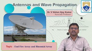 End Fire Array and Binomial Array by Dr V Kishen Ajay Kumar [upl. by Iroc]