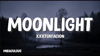 XXXTENTACION  Moonlight Lyrics [upl. by Howe]