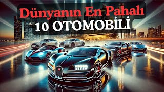 Dünyanın En Pahalı 10 Otomobili Fiyatlarıyla Şaşırtan Araçlar [upl. by Assenay861]