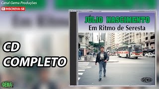 Júlio Nascimento Seresta Vol1 CD Completo Oficial [upl. by Akinam182]