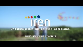 Cosa è per noi il futuro Piano Industriale Iren  2024 [upl. by Atinrahs]