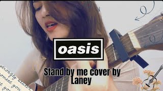 Stand by me  oasis  cover by Laney [upl. by Ina]