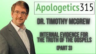 03  Internal Evidence for the Truth of the Gospels by Timothy McGrew [upl. by Esinrahc]