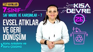 Evsel Atıklar ve Geri Dönüşüm 7 Sınıf Fen Saf Madde ve Karışımlar Konu Anlatımı  Esra Ç Öğüt 26 [upl. by Cerelia]