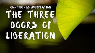 The Three Doors of Liberation  OnTheGo Meditation Guided by Brother Phap Huu [upl. by Fagan742]