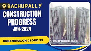 URBANRISE ONCLOUD 33  BACHUPALLY  CONSTRUCTION PROGRESS 2024 [upl. by Ocko]