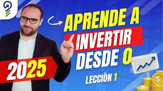 Mini Curso Aprende a INVERTIR DESDE CERO  Lección 1 [upl. by Yrrej]