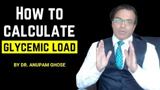 How to calculate the glycemic load of any food item  Dr Anupam Ghose [upl. by Senecal204]