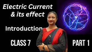 Class 7 Science  Chapter 10  Electric Current amp Its Effect ⚡ NCERT  Part 1 [upl. by Martelle]