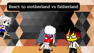 Countryhuman react to Fatherland vs motherland [upl. by Eirahcaz]