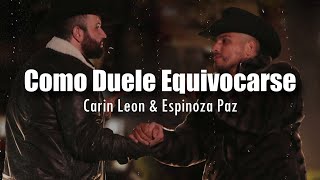 LETRA Carin Leon amp Espinoza Paz  Como Duele Equivocarse [upl. by Kosaka]