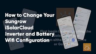 How To Change Your Sungrow iSolarCloud Inverter and Battery Wifi Configuration [upl. by Tuchman]