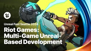 Riot’s MultiGame UnrealBased Development Ecosystem  Unreal Fest 2024 [upl. by Llenreb]