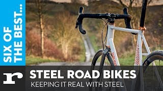 Six of the best Steel Road Bikes  Keeping it real with steel [upl. by Roede]